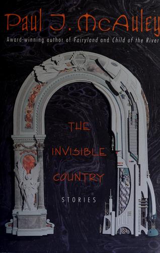 Paul J. McAuley: The invisible country (1998, Avon Eos)