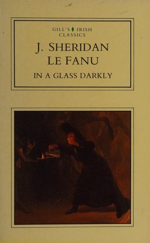 Sheridan Le Fanu: In a glass darkly (Gill & Macmillan)