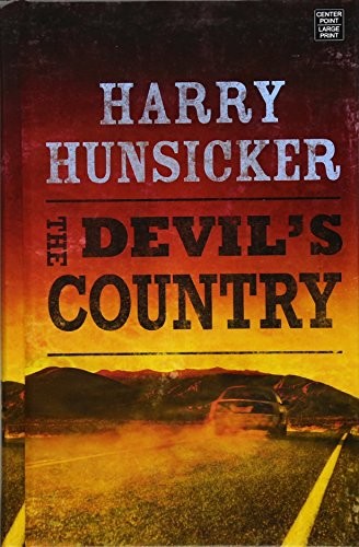Harry Hunsicker: The Devil's Country (Hardcover, 2018, Center Point Pub)