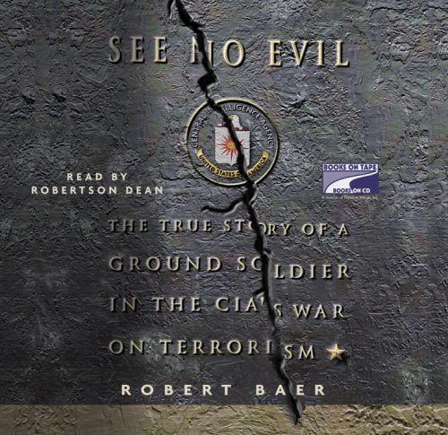 Robert Baer, Robertson Dean: See No Evil (AudiobookFormat, 2005, Books on Tape)