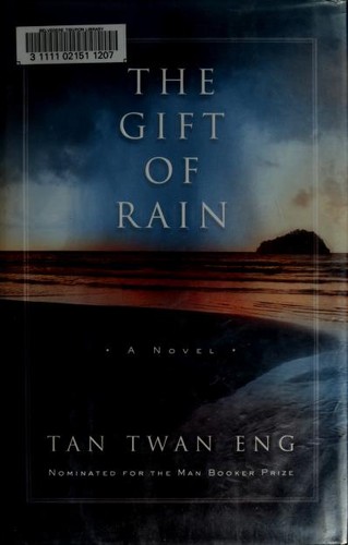 Tan Twan Eng: The Gift of Rain (Hardcover, 2008, Weinstein Books)