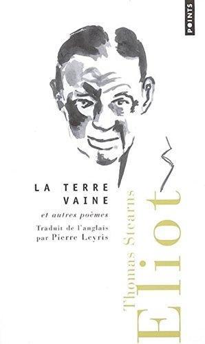 T. S. Eliot: La terre vaine (French language, 2006)