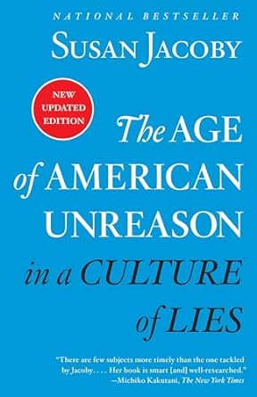 Susan Jacoby: The age of American unreason (2018)