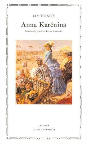 Leo Tolstoy: Anna Karenina (Letras Universales / Universal Writings) (Paperback, Spanish language, 2005, Ediciones Catedra S.A.)