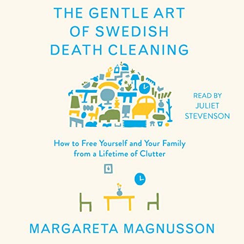 The Gentle Art of Swedish Death Cleaning (2019, Simon & Schuster Audio and Blackstone Audio)