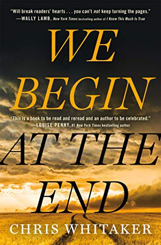 Chris Whitaker: WE BEGIN AT THE END (Paperback, 2021, Henry Holt and Co.)