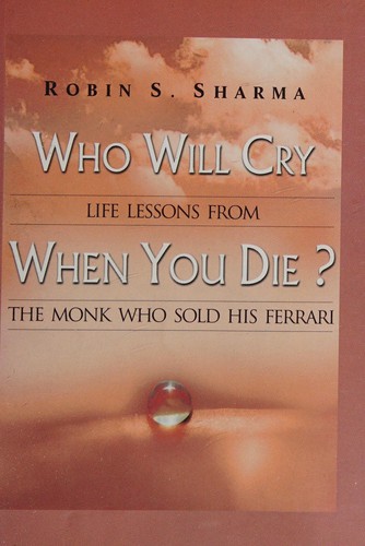 Robin Sharma: Who Will Cry When You Die? (Paperback, 2006, Jaico Publishing House)