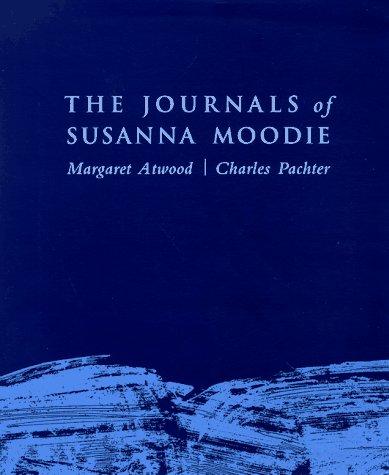 Margaret Atwood: The journals of Susanna Moodie (1997, Houghton Mifflin)