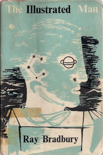 Ray Bradbury: The Illustrated Man (Hardcover, 1954, Rupert Hart-Davis)