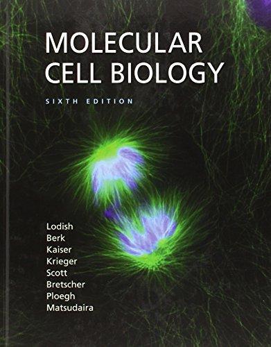 Harvey Lodish, Arnold Berk, Lawrence Zipursky, Paul Matsudaira, David Baltimore, James E. Darnell: Molecular Cell Biology (2007)