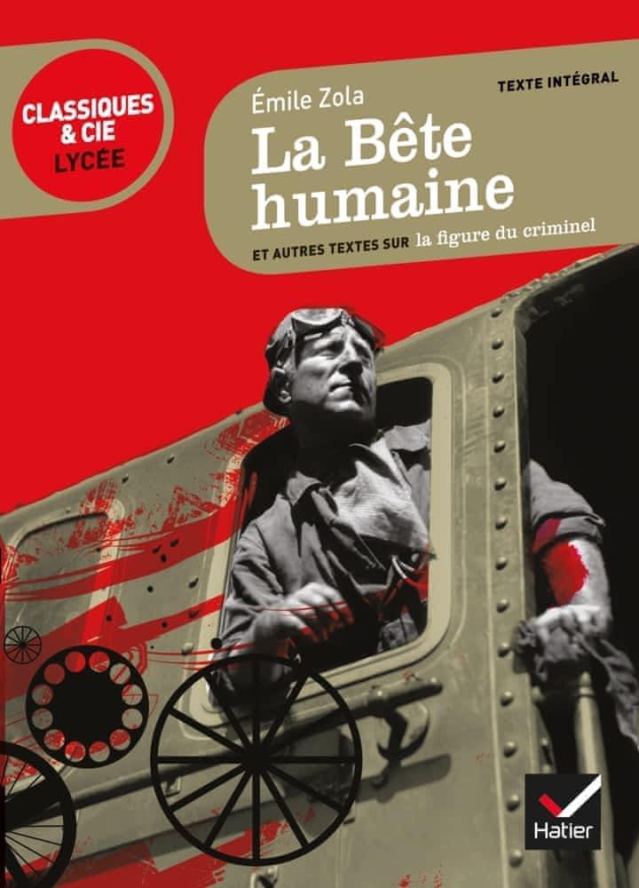 Émile Zola: La bête humaine : 1890, et autres textes sur la figure du criminel (French language, 2013, Hatier)