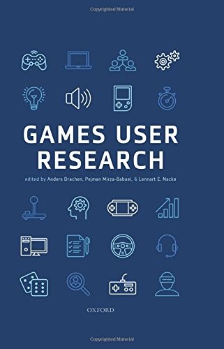 Anders Drachen, Lennart Nacke: Games User Research (Hardcover, 2018, Oxford University Press)