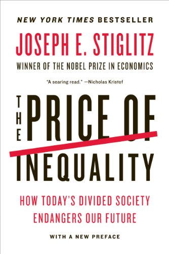 Joseph E. Stiglitz: The price of inequality (2012, W.W. Norton & Co.)