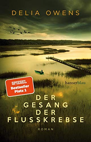 Delia Owens: Der Gesang der Flusskrebse (Hardcover, German language, 2019, hanserblau)