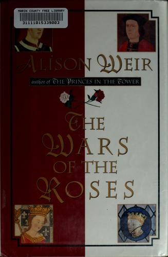 Alison Weir: The Wars of the Roses (1995, Ballantine Books)