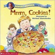 Robert N. Munsch: Mmm, Cookies! (2002, Scholastic)