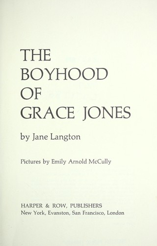 Jane Langton: The boyhood of Grace Jones. (1972, Harper & Row)