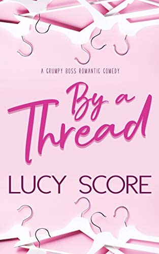 Lucy Score: By a Thread (Paperback, 2020, That's What She Said Publishing)