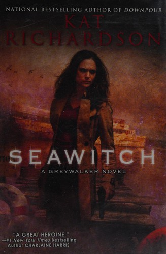 Kat Richardson: Seawitch (2012, Roc)