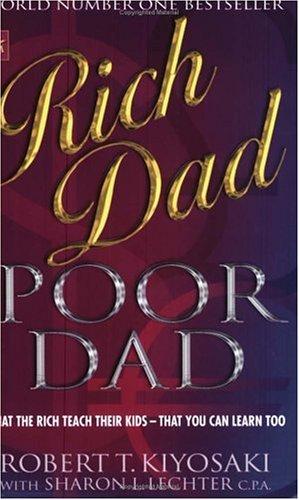 Robert T. Kiyosaki: Rich Dad, Poor Dad (Rich Dad) (Paperback, 2002, Time Warner Paperbacks)