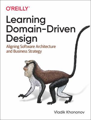 Vladik Khononov: Learning Domain-Driven Design (2021, O'Reilly Media, Incorporated)