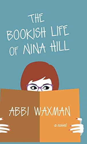 Abbi Waxman: The Bookish Life of Nina Hill (Hardcover, 2019, Thorndike Press Large Print)