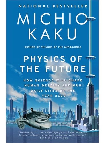Michio Kaku: Physics of the Future (2012, Anchor Books)