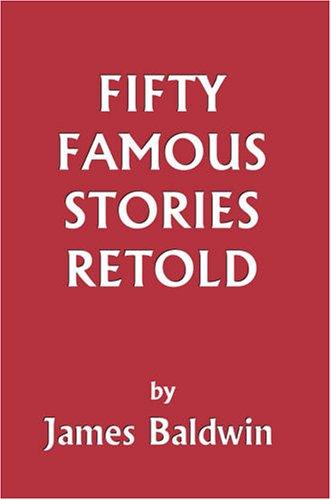 James Baldwin: Fifty Famous Stories Retold (Yesterday's Classics) (Paperback, 2005, Yesterday's Classics)