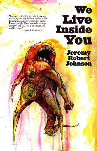 Jeremy Robert Johnson: We Live Inside You (2011)