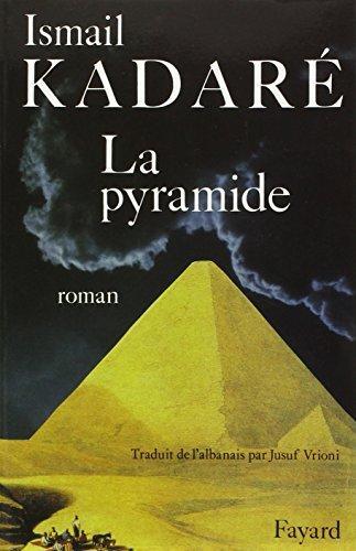 Ismail Kadare: La pyramide (French language, 1992)