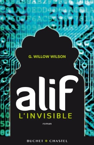 G Willow wilson: Alif l'invisible (2013, Buchet Chastel)