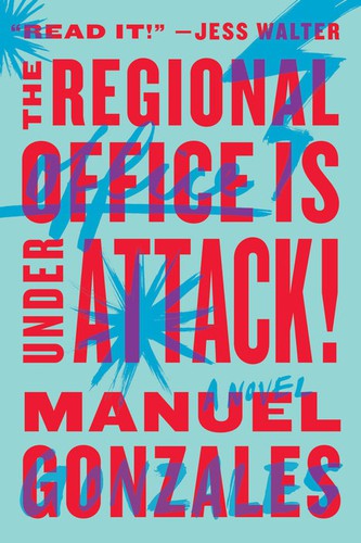 Manuel Gonzales: The Regional Office Is Under Attack! (2017, Penguin Random House)