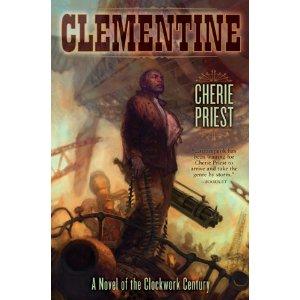 Cherie Priest: Clementine (Hardcover, 2010, Subterranean)