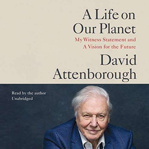 David Attenborough: A Life on Our Planet (AudiobookFormat, 2020, Hachette B and Blackstone Publishing)