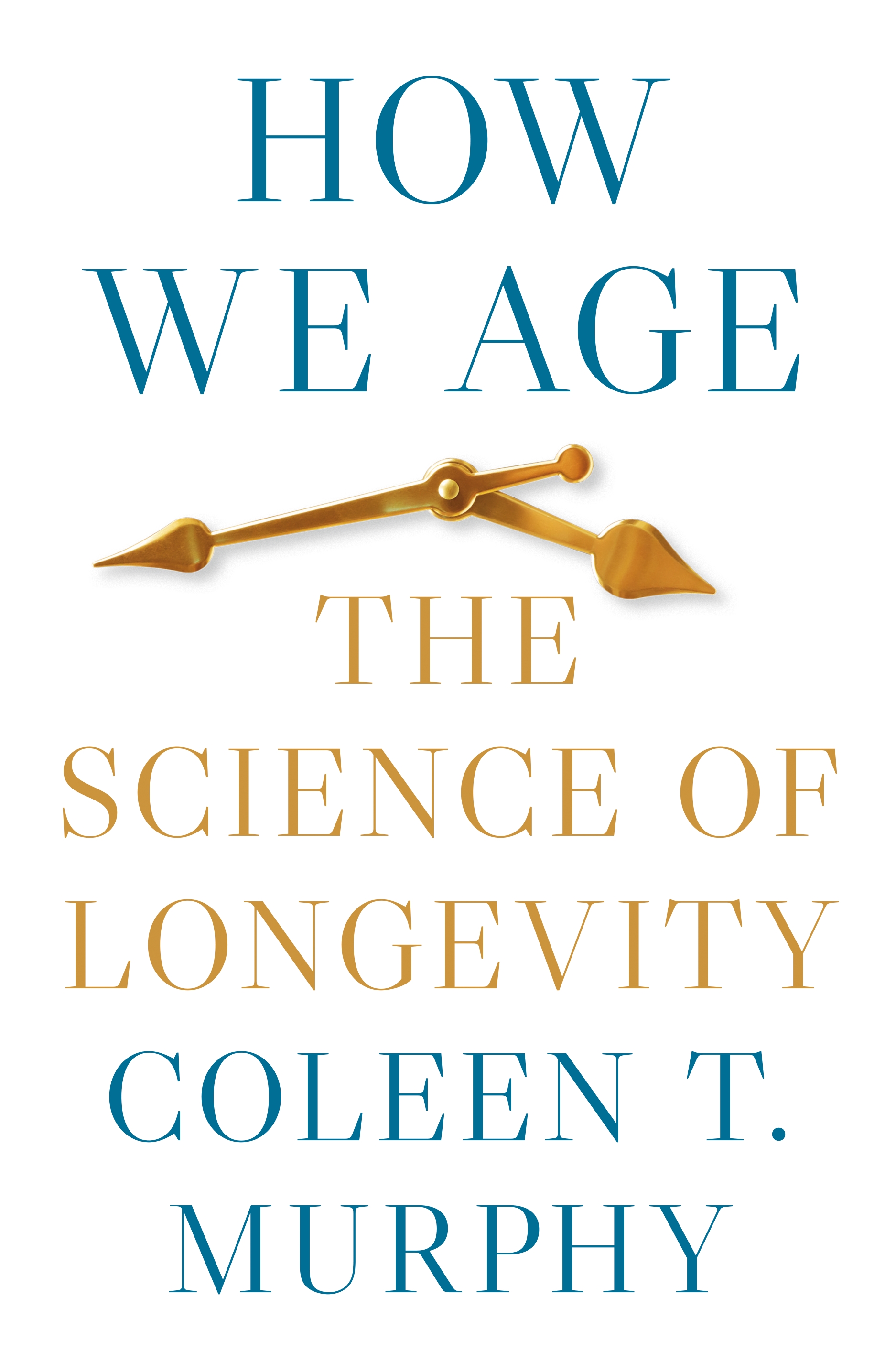 Coleen Murphy: How We Age (2023, Princeton University Press)
