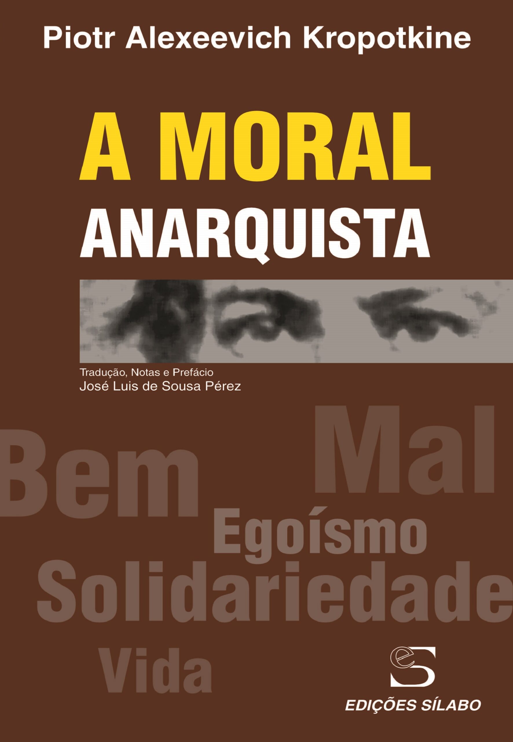 Piotr Kropotkin: A Moral Anarquista (Paperback, Portuguese language, 2023, Edições Sílabo)