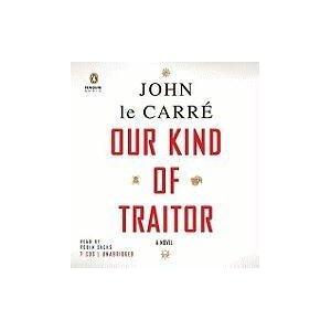 John le Carré: Our Kind of Traitor (2010, Penguin Audio)