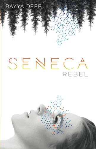 Rayya Deeb: Seneca Rebel (Paperback, 2016, ATM Publishing)