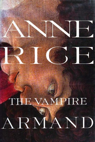 Anne Rice: The Vampire Armand (Hardcover, 1998, Alfred A. Knopf, Distributed by Random House)
