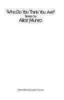 Alice Munro: Who do you think you are? (1979, New American library of Canada Ltd.)