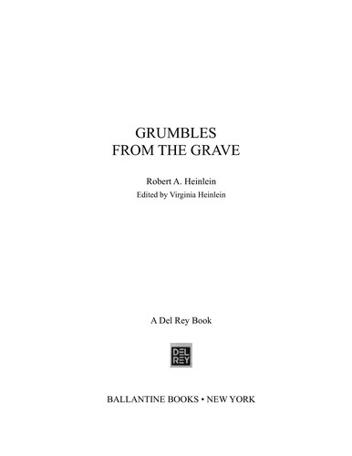 Robert A. Heinlein: Grumbles from the grave (1991, Orbit)