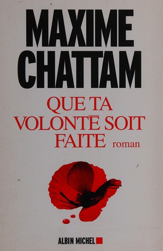 Maxime Chattam: Que ta volonté soit faite (French language, 2015, Albin Michel)