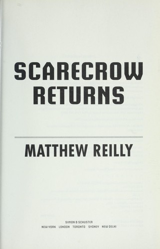 Matthew Reilly: Scarecrow returns (2012, Simon & Schuster)