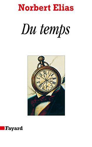 Norbert Elias: Du temps (French language, 1996, Fayard)