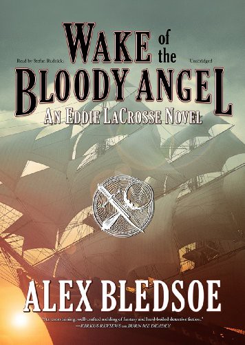 Alex Bledsoe, Stefan Rudnicki: Wake of the Bloody Angel (AudiobookFormat, 2012, Blackstone Audiobooks, Blackstone Audio, Inc.)