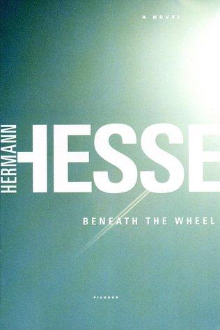 Herman Hesse: Beneath the Wheel (Paperback, 2003, Picador)