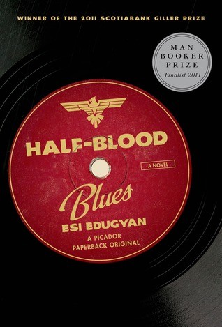Esi Edugyan: Half-blood blues (Paperback, 2012, Picador)