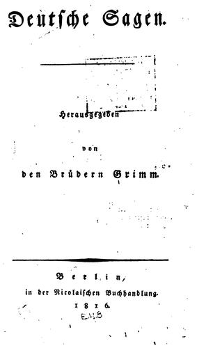 Brothers Grimm, Wilhelm Grimm, Herman Friedrich Grimm: Deutsche Sagen (German language, 1816, In der Nicolaischen Buchhandlung)