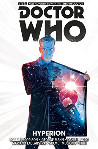 Mariano Laclaustra, Daniel Indro, George Mann, Robbie Morrison: Doctor Who : The Twelfth Doctor Vol. 3 (Hardcover, 2016, Titan Comics)