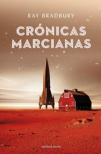 Ray Bradbury, Francisco Abelenda, Miguel Antón: Crónicas marcianas (Paperback, Spanish language, 2019, Minotauro)